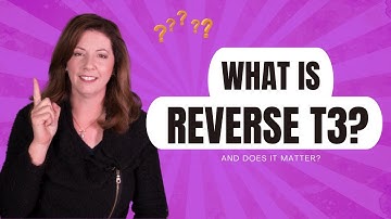 What is Reverse T3?  How do you fix Reverse T3?