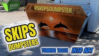 Skips Dumpsters turning trash into works of art