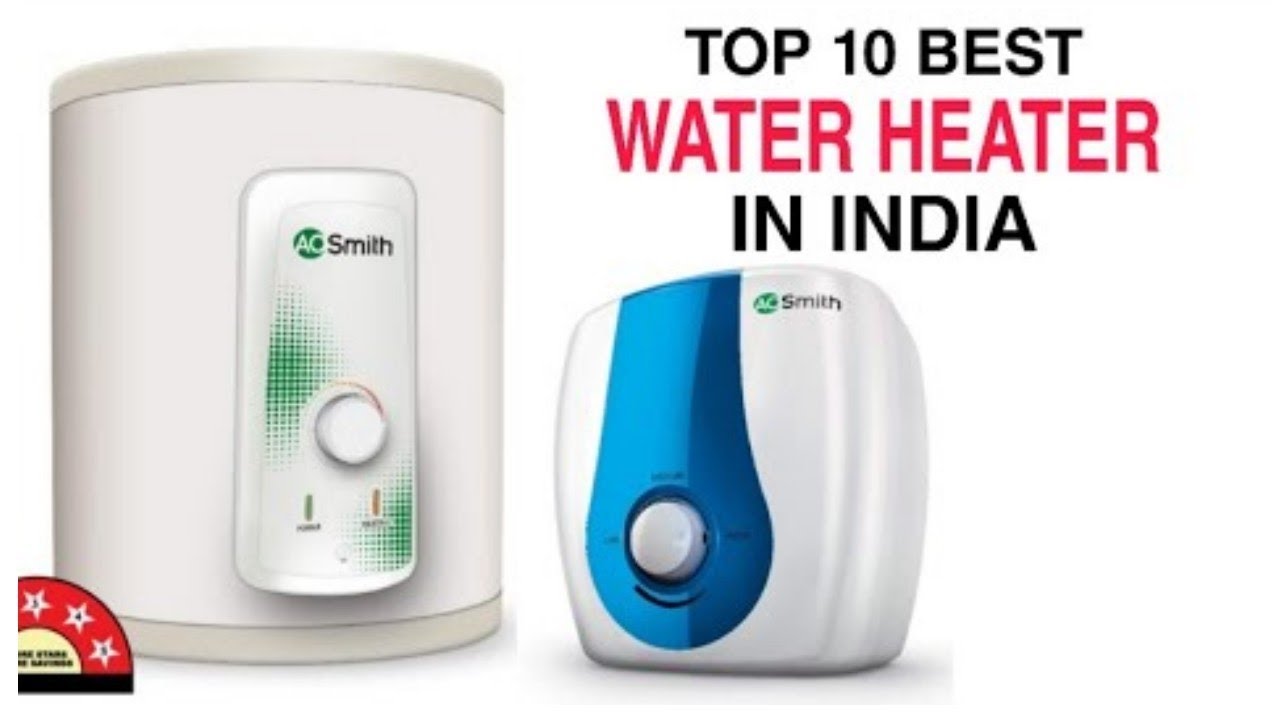 Top 10 Best Water Heater in India With price 2021 Best Water Geyser