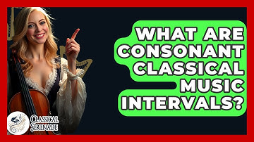 What Are Consonant Classical Music Intervals? - Classical Serenade