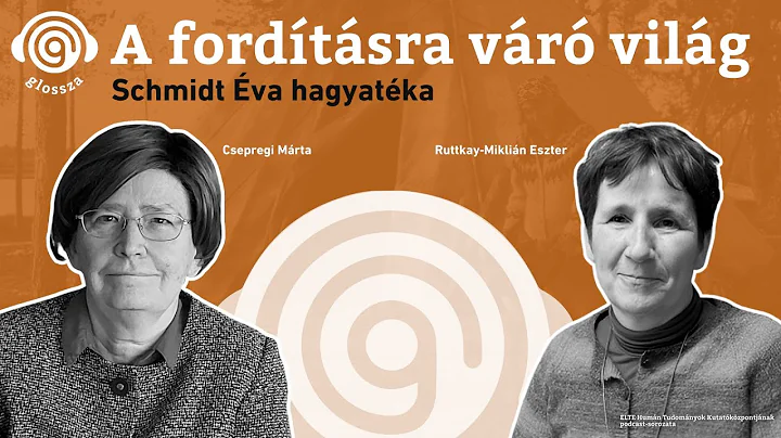 Glossza 87.: A fordításra váró világ: Schmidt Éva hagyatéka