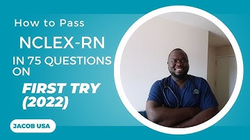 How to Pass NCLEX-RN in 75 Questions on First Try (2022)