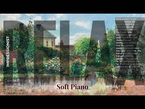Relax - Soft Piano with Impressionist | Pissarro · Garden at Eragny & others
