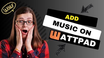 🎵 How to Add Music to Wattpad Story | Step-by-Step Guide