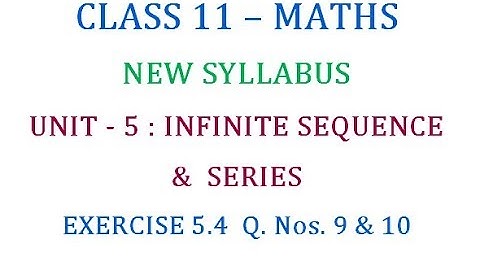 Class 11 Maths Unit 5 : Exercise 5.4  Q. Nos. 9 & 10