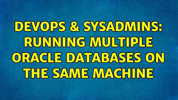 DevOps & SysAdmins: Running multiple Oracle Databases on the same machine (2 Solutions!!)