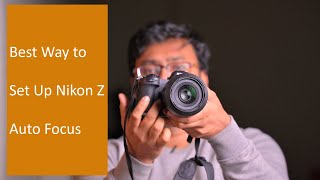 Best Way To Setup AutoFocus on Nikon Z6II/ Z7II/ Z5/ Z6/ Z7/ Z50 [2021]