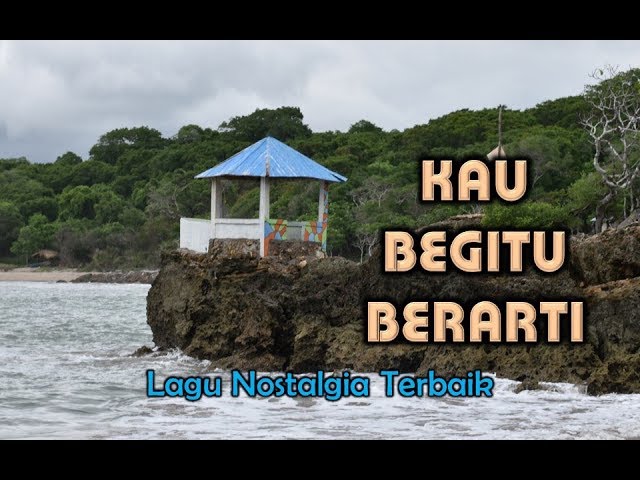 Lagu Nostalgia - KAU BEGITU BERARTI (With Lyrics Video) class=