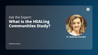 Ask the Expert: What is the HEALing Communities Study?
