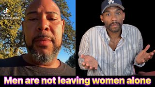 MAN CLAIMS MEN ARE LEAVING WOMEN ALONE|THEN TELLS WOMEN TO COME BACK TO THE NEGOTIATING TABLE!