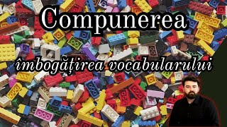 Compunerea: mijloc intern de îmbogățire a vocabularului