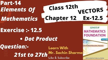 Vectors Part 14| Class 12th| Ex. 12.5| questions  21th to 27th|Elements of Mathematics