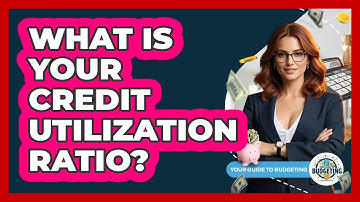 What Is Your Credit Utilization Ratio?