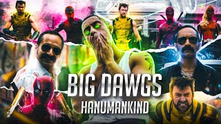 Big Dawgs - Hanumankind Deadpool Wolverine Aavesham Edit Troysign