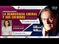 Conferencia Magistral: “La Democracia Liberal y sus Enemigos”.