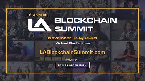 LA Blockchain Summit 2021 - Day 3 - 11/4