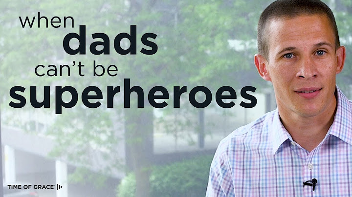 When Dads Can't Be Superheroes