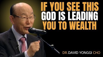 These Are the Signs God Is Leading You Into a Season of Wealth | Dr David Yonggi Cho