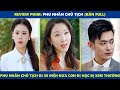 Phu Nhân Chủ Tịch (bản Full) | Phu nhân chủ tịch đi xe điện đưa con đi học bị xem thường và cái kết