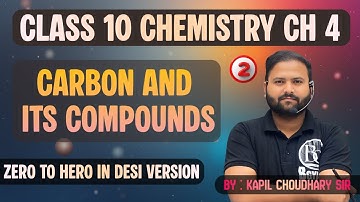Class 10 Carbon and Its Compounds Chapter 4 : PART 2  CBSE BOARD 2023 by kapil choudhary Sir