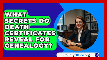 What Secrets Do Death Certificates Reveal For Genealogy? - CountyOffice.org