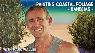 Paint Aussie Coastal Banksias | In Studio with Mark Waller