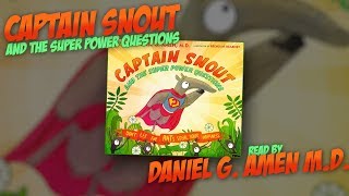 Dr. Daniel Amen reads Captain Snout And The Super Power Questions