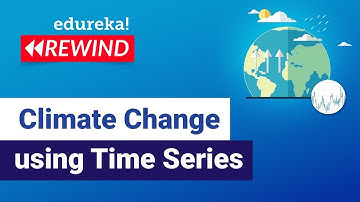 Climate Change Prediction using Time Series | Python Projects | Edureka | DS Rewind -  5
