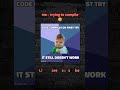 trying to compile #shorts #funny #funnyshorts #funnyvideo #meams #computermemes
