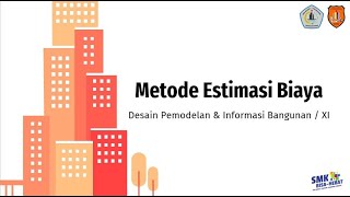 Estimasi Biaya Kontruksi :  Penjelasan Metode Estimasi Biaya. Guru :  Fariz Awaludin Arief S.Pd