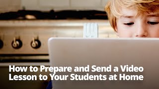 How to Prepare and Send a Video Lesson to Your Students at Home (Classic Version) screenshot 5