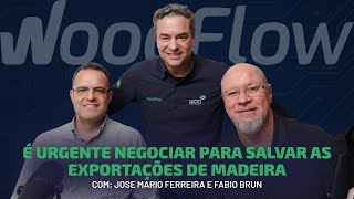 Sem acordo, a madeira do Brasil perde mercado | Podcast WoodFlow #18