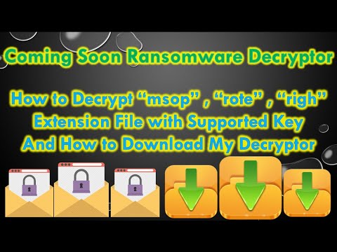 Coming Soon Decrypt msop, rote, righ Ext. File with Supported Key And Download My Decryptor.
