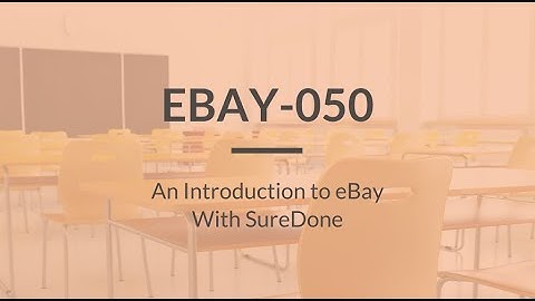 SureDone: eBay Training (1 of 4) - An Introduction