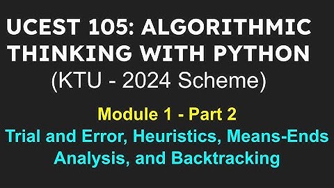 ALGORITHMIC THINKING WITH PYTHON | Part 2 | Trial and Error, Heuristics, Means-Ends Analysis and Bac