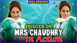 Mrs Chaudhry In Action ft. Bushra Ansari | Episode 09