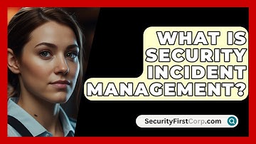 What Is Security Incident Management? - SecurityFirstCorp.com