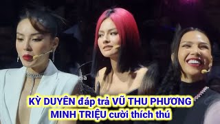 Nghe KỲ DUYÊN đáp trả VŨ THU PHƯƠNG, MINH TRIỆU cười thích thú bảo vệ PHƯƠNG VY ở chung kết THE FACE