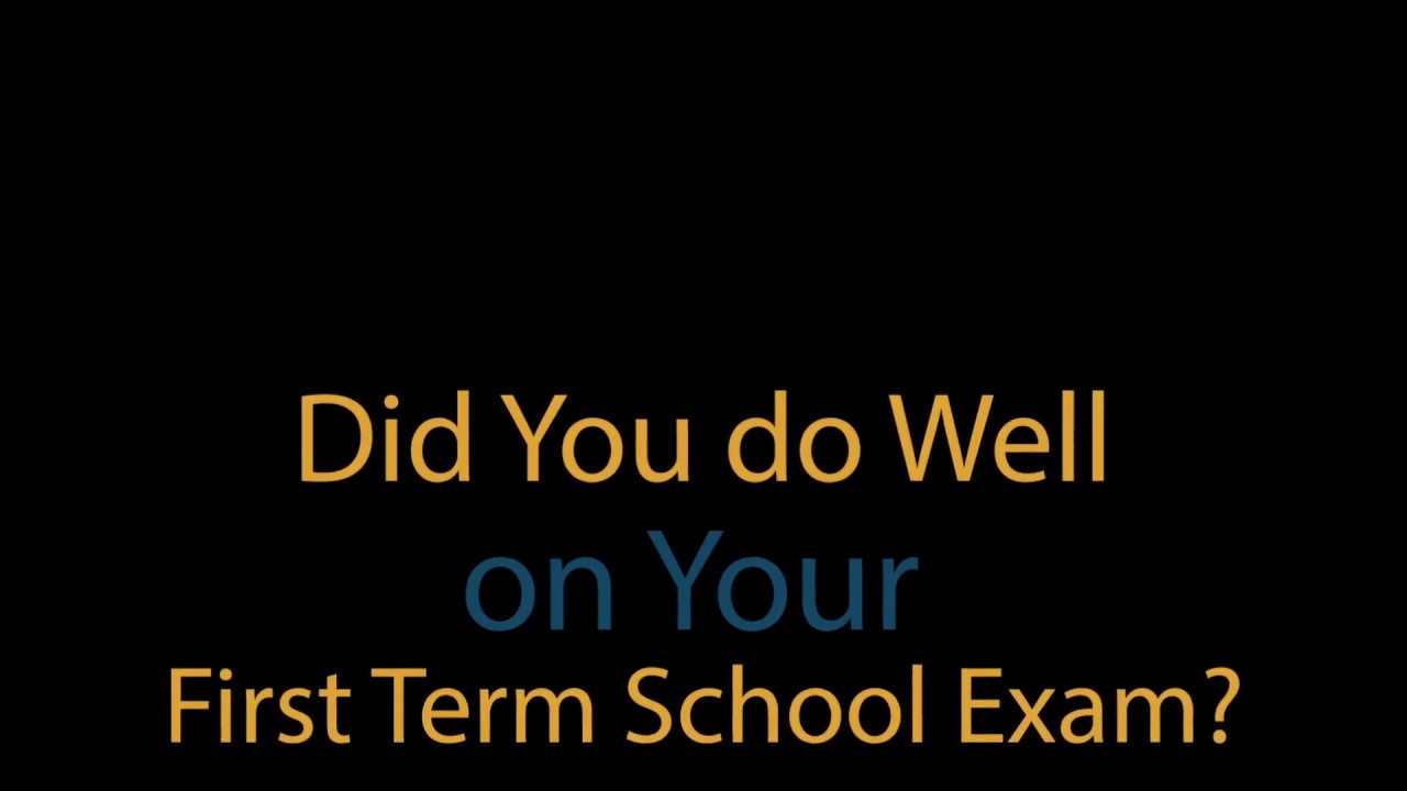 Did Well On Your First Term School Exam YouTube did-well-on-your-first-term-school-exam-youtube