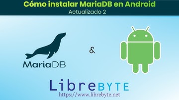 Cómo instalar MariaDB en Android (Actualizado 2)