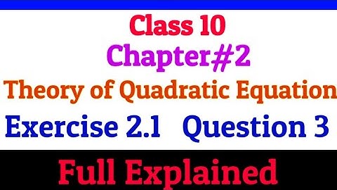 Class 10 | Chapter 2 | Theory of Quadratic Equation | Exercise 2.1| Question 3