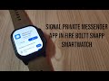 🔥Signal Private Messenger App in Fire Boltt Snapp Smartwatch | Make Video calls in Watch | 🔥