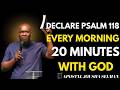 DECLARE PSALM 118 EVERY MORNING 🔥 20 MINUTES WITH GOD FOR FAVOR &amp; VICTORY