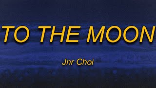 Jnr Choi - TO THE MOON (Lyrics) Drill Remix TikTok