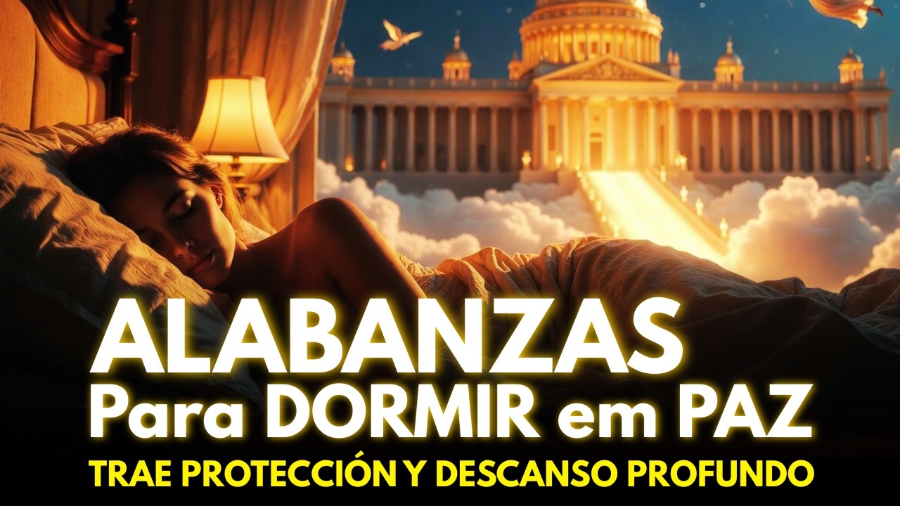ALABANZAS para DORMIR en PAZ con DIOS ✝️ Música Cristiana que trae protección y descanso profundo