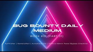 BugBountyDM - Week #01 - Part 01 | #XSS Automation | #IDOR Checklist | PyPhisher | NametoMail | Tool