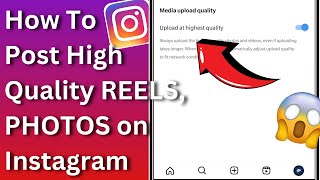 How To Post High Quality REELS, STORY, PHOTOS on Instagram | iPhone/Android