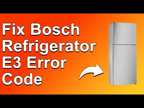 Bosch Fridge E3 Error Code (How To Fix The E3 Error Code - The Meaning, Causes, And Ways To Fix It)