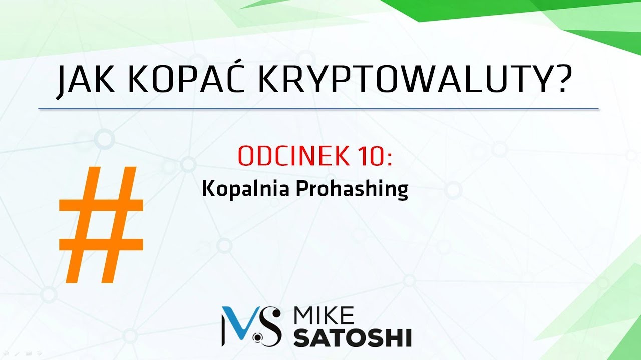 Jak kopać kryptowaluty #10 - Prohashing (remastered edition)