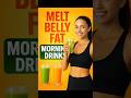 10 Best Morning Drinks to Melt Belly Fat Faster (Easy & Natural) #shorts #WeightLoss #BellyFat